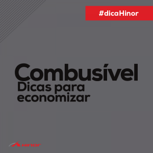 Dicas Hinor - Combustível
