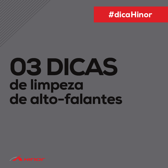 Dica Hinor - Limpeza