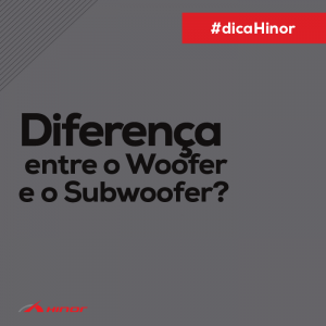 dica-woofer-e-sub